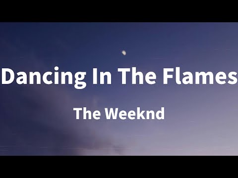 The Weeknd - Dancing In The Flames (Lyrics)