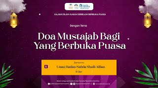 Kajian Islam Ilmiyah Sebelum Berbuka Puasa | Doa Mustajab Bagi Yang Berbuka Puasa