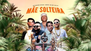 MÃE SOLTEIRA -MC DAVI | MC G15 | J.ESKINE |DG E BATIDÃO STRONDA