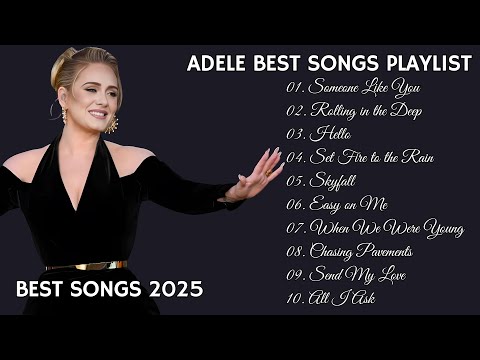 Adele's Top 10 Songs 2025! 🎶 Best of Adele Playlist - Everyone's Favorite