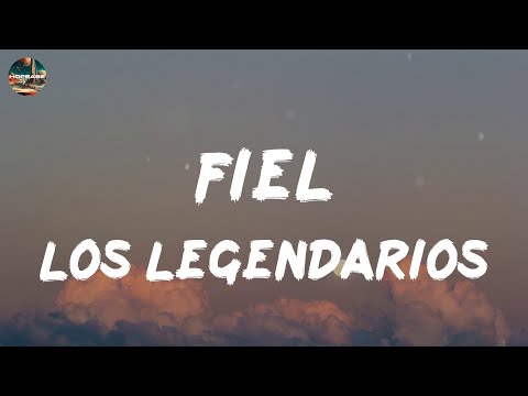 Los Legendarios - Fiel (lyrics)