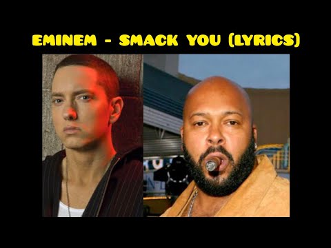 Eminem - Smack You [Lyrics] [Suge Knight Diss]