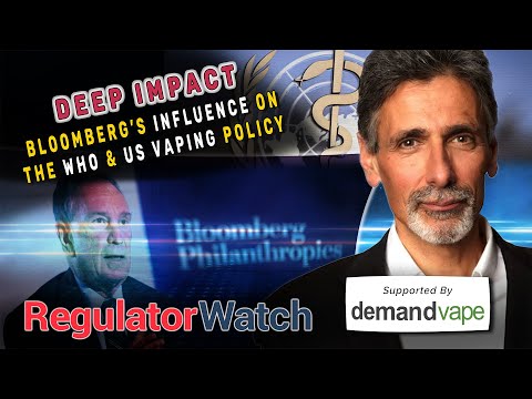 DEEP IMPACT | Bloomberg’s Influence on the WHO & US Vaping Policy | RegWatch