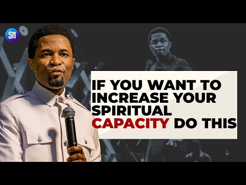 How to Increase your Capacity in The Spirit / Apostle Michael Orokpo