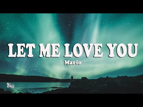 Mario - Let Me Love You (Lyrics)