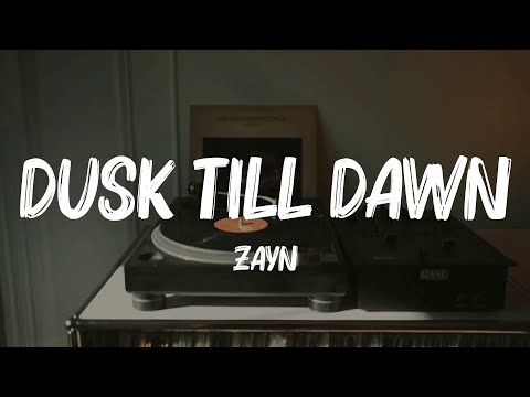 ZAYN - Dusk Till Dawn (Lyrics) || Katori Walker, R.A.D., Loving Caliber...