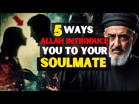 5 Ways ALLAH Introduces You to Your Soulmate Without You Realizing | ISLAM