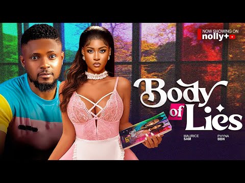 Body Of Lies - Maurice Sam, Phyna Of BBN 2024 Latest Nigerian Movies