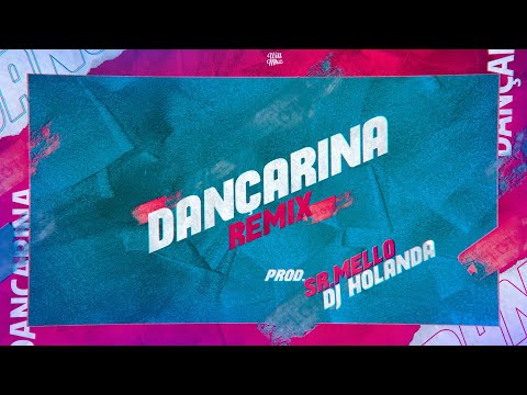 DANÇARINA💃 - no bailão, ela gosta de bailar - (BREGA FUNK REMIX) prod. (DJ Holanda) & (Sr. Mello)