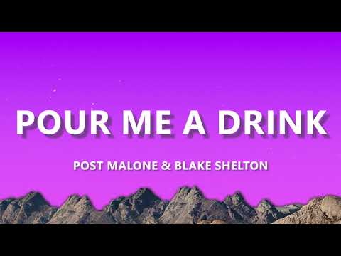 Post Malone & Blake Shelton - Pour Me A Drink (Lyrics)