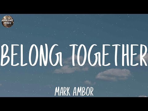 Mark Ambor - Belong Together (Lyrics)