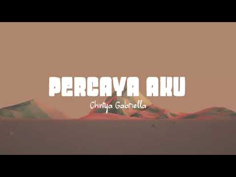 Chintya Gabriella - PERCAYA AKU (Lirik Lagu)