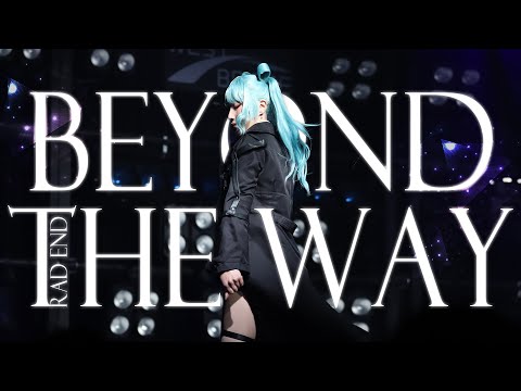 【 初音ミクFocus 】 Beyond the way 【 RAD END 】