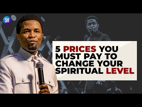 5 Prices you must pay if you Want to Chabge your Spiritual Level / Apostle Michael Orokpo