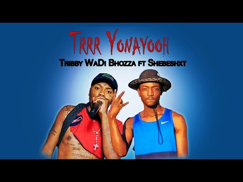 Tribby WaDi Bhozza - Trrr Yonayooh ft Shebeshxt | Type Beat 2024