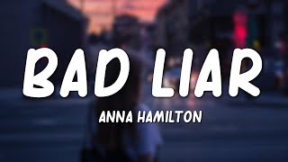 Anna Hamilton - Bad Liar (Lyrics)