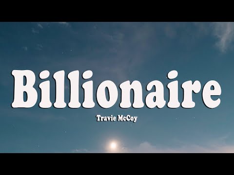 Travie McCoy, Bruno Mars - Billionaire (Lyrics)