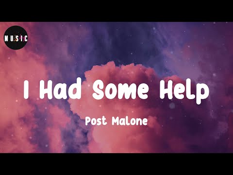 Post Malone - I Had Some Help (Lyrics)