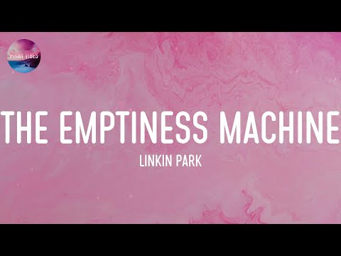 Linkin Park - The Emptiness Machine (Lyrics)