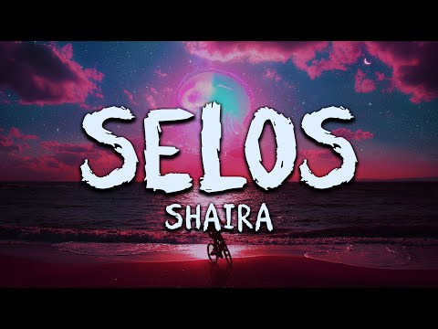 Shaira By Selos (Lyrics)