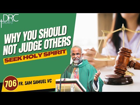 Day 706: Why you should not judge others | Seek Holy Spirit (Fr. Sam Samuel VC)