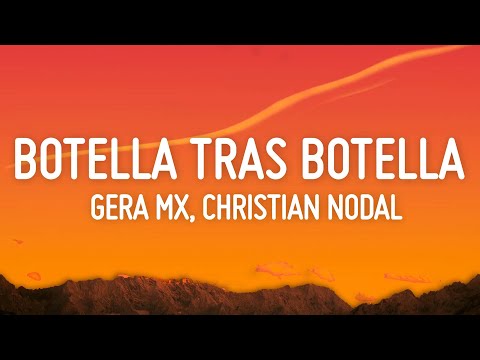 Gera MX, Christian Nodal - Botella Tras Botella (Letra / Lyrics)