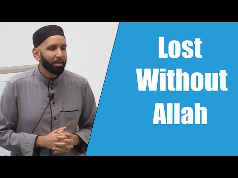 Lost Without Allah || Dr. Omar Suleiman