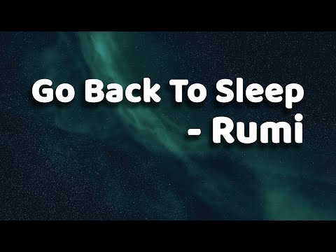 Go Back To Sleep - Rumi