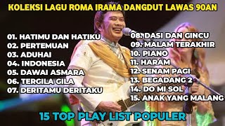 ROMA IRAMA - ADUHAI  || DANGDUT LAWAS 90AN FULL ALBUM TERBARU 2025