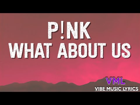 P!NK - What About Us (Lyrics)