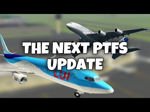 THE NEXT PTFS UPDATE 2 AIRCRAFT GETTING  REMODELLED