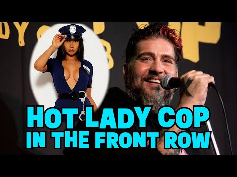 Hot Lady Cop in the Front Row | Big Jay Oakerson | Stand Up Comedy #comedy #crowdwork #police