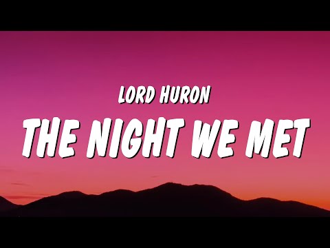 Lord Huron - The Night We Met (Lyrics)