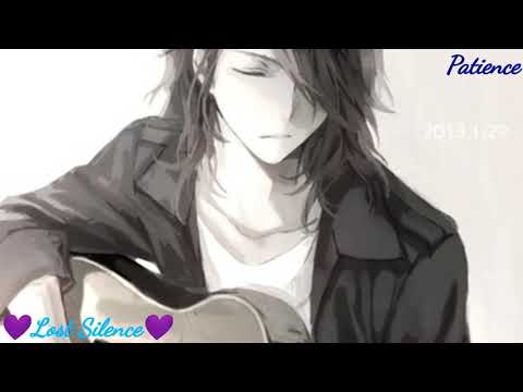 💜Nightcore ~ Patience💙