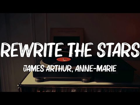 James Arthur, Anne-Marie - Rewrite The Stars (Lyrics) || King Sis, Vance Joy, Lukas Graham...