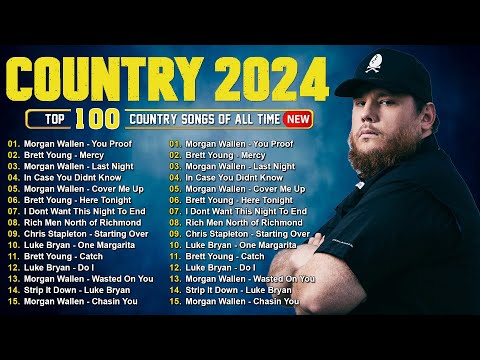 Country Music Playlist 2024 - Luke Combs, Brett Young, Morgan Wallen, Kane Brown, Chris Stapleton