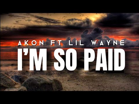 I'm So Paid | Akon ft Lil Wayne , Young Jeezy | Lyrics