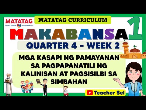 MAKABANSA 1 QUARTER 4 WEEK 2 - MGA KASAPI NG PAMAYANAN SA PAGPAPANATILI NG KALINISAN