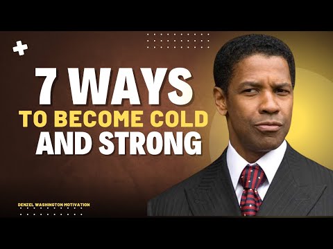 7 WAYS TO BECOME COLD AND STRONG - DENZEL WASHINGTON MOTIVATION