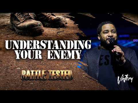 Understanding Your Enemy || Battle Tested || Pastor Smokie Norful || Powerful Teaching