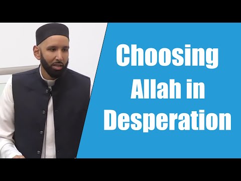 Choosing Allah in Desperation || Dr. Omar Suleiman