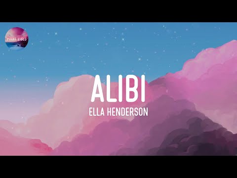 Ella Henderson - Alibi (feat. Rudimental) (Lyrics)