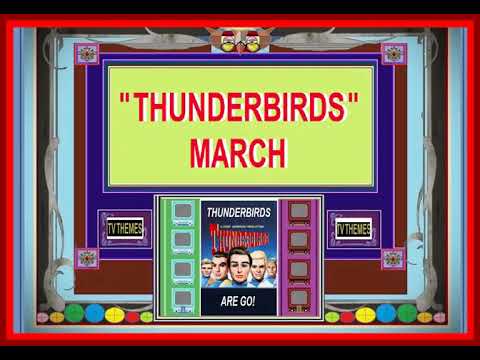 THE "THUNDERBIRDS" MARCH