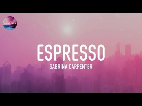 Sabrina Carpenter - Espresso (Lyrics)