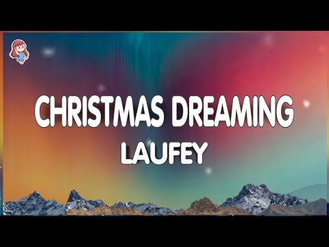 Laufey - Christmas Dreaming (Lyrics)