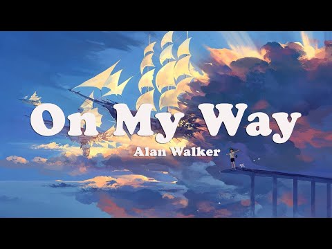 Alan Walker, Sabrina Carpenter & Farruko - On My Way (Lyrics)