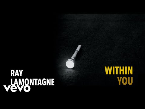 Ray LaMontagne - Within You (Official Audio)