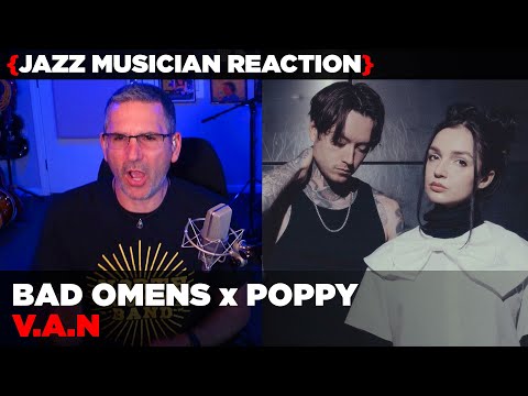 Jazz Musician REACTS | Bad Omens x Poppy "V.A.N" | MUSIC SHED EP415