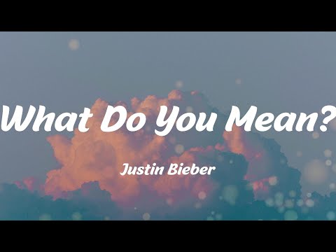 What Do You Mean? - Justin Bieber (Lyrics)