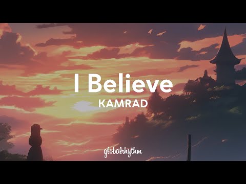 KAMRAD - I Believe (Lyrics)🍂